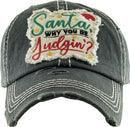 KBV1349 "Santa Why You Be Judgin'?" Vintage Washed Baseball Cap - MiMi Wholesale
