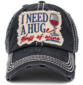 KBV1409 "I NEED A HUG AND A GLASS OF WINE" Vintage Distressed Cotton Cap - MiMi Wholesale