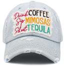 KBV1419 "Drink Coffee Sip Mimosa Shoot Tequila" Vintage Distressed Ballcap - MiMi Wholesale