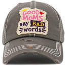 KBV1463 "Good Moms Say Bad Words" Washed Vintage Ballcap - MiMi Wholesale